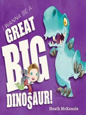 cover image of I Wanna Be a Great Big Dinosaur